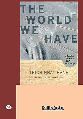 Il mondo che abbiamo: Un approccio buddista alla pace e all'ecologia (Easyread Large Edition) - The World We Have: A Buddhist Approach to Peace and Ecology (Easyread Large Edition)