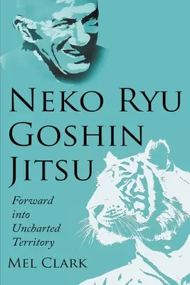 Neko Ryu Goshin Jitsu: Avanti in un territorio inesplorato - Neko Ryu Goshin Jitsu: Forward into Uncharted Territory