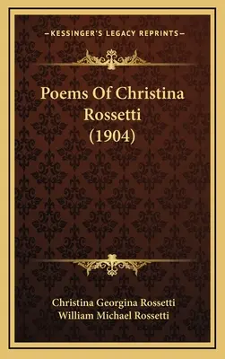 Poesie di Christina Rossetti (1904) - Poems Of Christina Rossetti (1904)