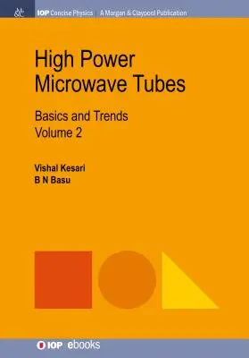 Tubi a microonde ad alta potenza: Fondamenti e tendenze, volume 2 - High Power Microwave Tubes: Basics and Trends, Volume 2