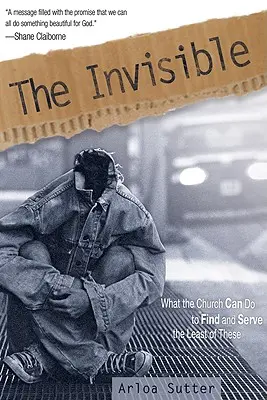 Gli invisibili: Cosa può fare la Chiesa per trovare e servire gli ultimi - The Invisible: What the Church Can Do to Find and Serve the Least of These