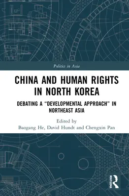 Cina e diritti umani in Corea del Nord: Dibattito su un approccio allo sviluppo“ in Asia nordorientale”. - China and Human Rights in North Korea: Debating a Developmental Approach