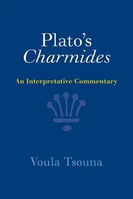Le Charmidi di Platone: Un commento interpretativo - Plato's Charmides: An Interpretative Commentary