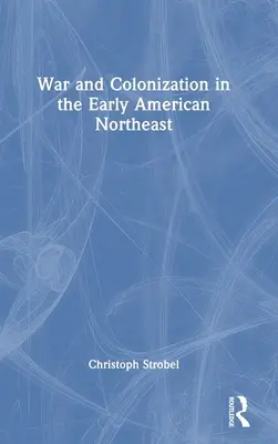 Guerra e colonizzazione nel primo Nordest americano - War and Colonization in the Early American Northeast