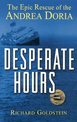 Ore disperate: L'epico salvataggio dell'Andrea Doria - Desperate Hours: The Epic Rescue of the Andrea Doria