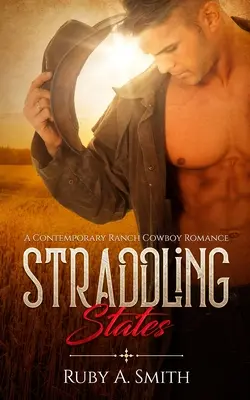 Stati a cavallo: Un romanzo contemporaneo di un cowboy di ranch - Straddling States: A Contemporary Ranch Cowboy Romance