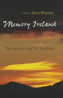 Memoria dell'Irlanda: Volume 3: La carestia e i disordini - Memory Ireland: Volume 3: The Famine and the Troubles