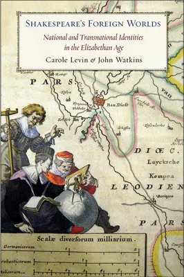I mondi stranieri di Shakespeare - Shakespeare's Foreign Worlds