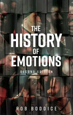 Storia delle emozioni: Seconda edizione - The History of Emotions: Second Edition