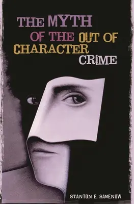 Il mito del crimine fuori dalla norma - The Myth of the Out of Character Crime