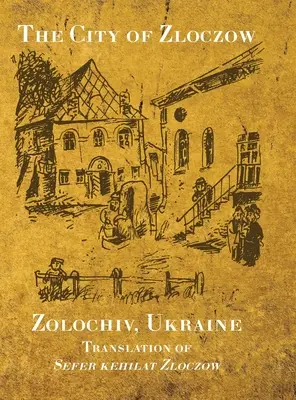 La città di Zloczow (Zolochiv, Ucraina) (Karu (Krupnik) Baruch) - The City of Zloczow (Zolochiv, Ukraine) (Karu (Krupnik) Baruch)