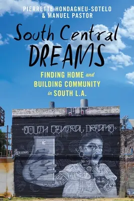 Sogni del centro-sud: Trovare casa e costruire una comunità nel sud di Los Angeles - South Central Dreams: Finding Home and Building Community in South L.A.