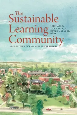 La comunità di apprendimento sostenibile: Il viaggio di un'università verso il futuro - The Sustainable Learning Community: One University's Journey to the Future