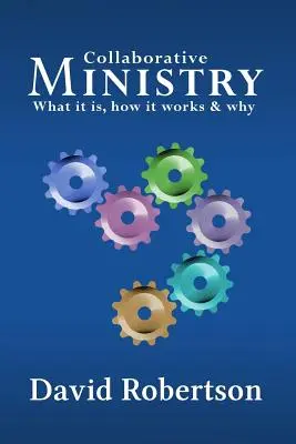 Ministero collaborativo; cos'è, come funziona e perché - Collaborative Ministry; What It Is, How It Works and Why