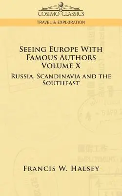 Vedere l'Europa con autori famosi: Volume X - Russia, Scandinavia e Sud-Est - Seeing Europe with Famous Authors: Volume X - Russia, Scandinavia, and the Southeast