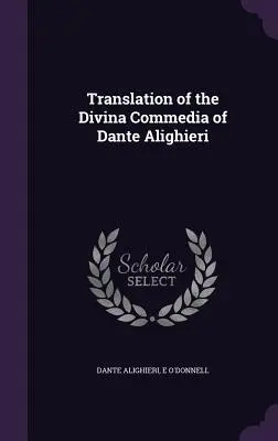Traduzione della Divina Commedia di Dante Alighieri - Translation of the Divina Commedia of Dante Alighieri
