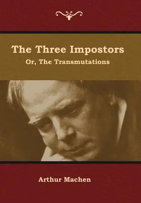 I tre impostori o le trasmutazioni - The Three Impostors; or, The Transmutations