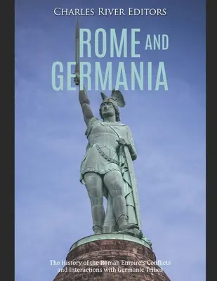 Roma e la Germania: storia dei conflitti e delle interazioni dell'Impero romano con le tribù germaniche - Rome and Germania: The History of the Roman Empire's Conflicts and Interactions with Germanic Tribes