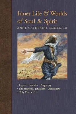 Vita interiore e mondi dell'anima e dello spirito: Preghiere, Parabole, Purgatorio, Gerusalemme Celeste, Rivelazioni, Luoghi Santi, Vangeli, ecc. - Inner Life and Worlds of Soul & Spirit: Prayers, Parables, Purgatory, Heavenly Jerusalem, Revelations, Holy Places, Gospels, &c.