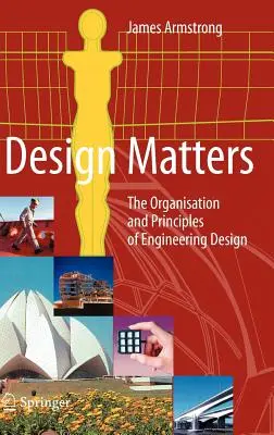 La progettazione: Organizzazione e principi della progettazione ingegneristica - Design Matters: The Organisation and Principles of Engineering Design
