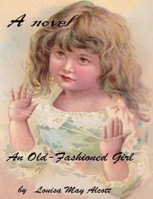 Una ragazza all'antica ( romanzo ) - An old-fashioned girl ( novel )