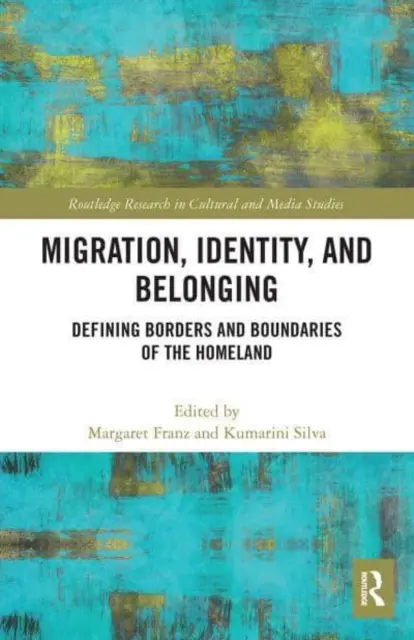 Migrazione, identità e appartenenza: Definire i confini e i limiti della patria - Migration, Identity, and Belonging: Defining Borders and Boundaries of the Homeland