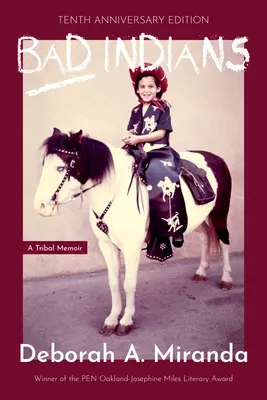 Cattivi indiani (edizione del 10° anniversario): Memorie tribali - Bad Indians (10th Anniversary Edition): A Tribal Memoir