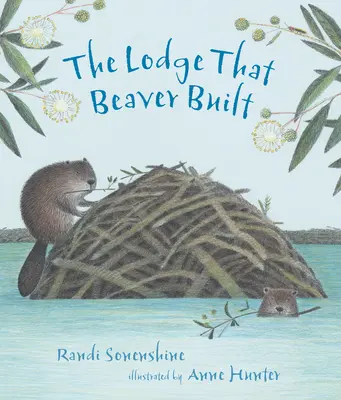 La capanna costruita dal castoro - The Lodge That Beaver Built