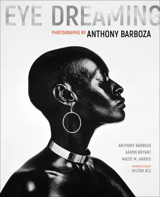 Eye Dreaming: Fotografie di Anthony Barboza - Eye Dreaming: Photographs by Anthony Barboza