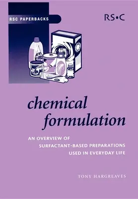 Formulazione chimica: Una panoramica dei preparati chimici a base di tensioattivi usati nella vita quotidiana - Chemical Formulation: An Overview of Surfactant Based Chemical Preparations Used in Everyday Life