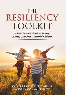 Il kit di strumenti per la resilienza: Guida per genitori impegnati a crescere figli felici, fiduciosi e di successo - The Resiliency Toolkit: A Busy Parent's Guide to Raising Happy, Confident, Successful Children