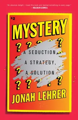 Il mistero: Una seduzione, una strategia, una soluzione - Mystery: A Seduction, a Strategy, a Solution