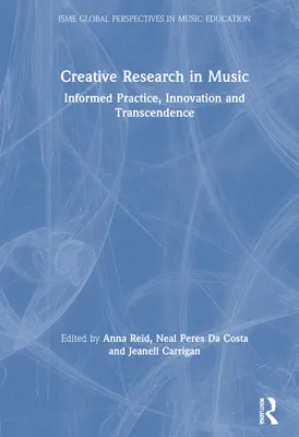 Ricerca creativa in musica: pratica informata, innovazione e trascendenza - Creative Research in Music: Informed Practice, Innovation and Transcendence