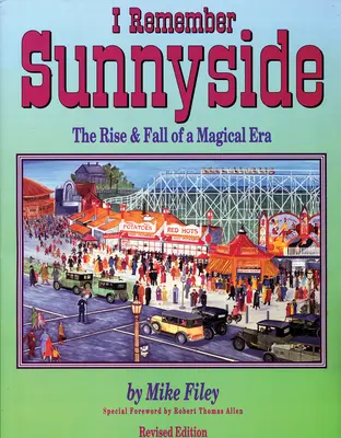 Mi ricordo di Sunnyside: L'ascesa e la caduta di un'epoca magica - I Remember Sunnyside: The Rise & Fall of a Magical Era