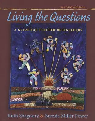 Vivere le domande, seconda edizione: Guida per insegnanti-ricercatori - Living the Questions, Second Edition: A Guide for Teacher-Researchers