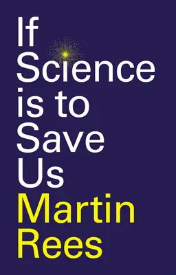 Se la scienza ci salverà - If Science Is to Save Us