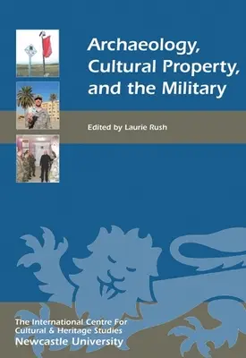 Archeologia, beni culturali e militari - Archaeology, Cultural Property, and the Military