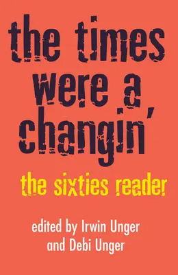I tempi cambiano: Il lettore degli anni Sessanta - The Times Were a Changin': The Sixties Reader