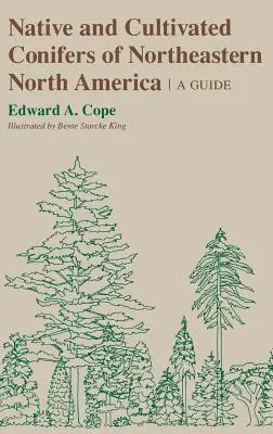 Conifere autoctone e coltivate del nord-est americano - Native and Cultivated Conifers of Northeastern North America