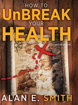 Come liberare la salute: La tua mappa del mondo delle terapie complementari e alternative, 2a edizione - How to UnBreak Your Health: Your Map to the World of Complementary and Alternative Therapies, 2nd Edition