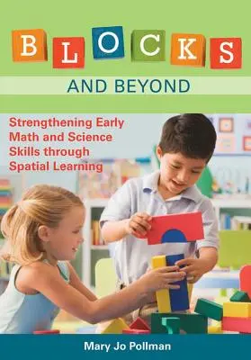 Blocchi e oltre: Rafforzare le competenze matematiche e scientifiche precoci attraverso l'apprendimento spaziale - Blocks and Beyond: Strengthening Early Math and Science Skills Through Spatial Learning