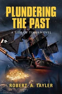 Saccheggiare il passato: Marea dei tempi, volume 1 - Plundering the Past: Tide of Times, Volume 1