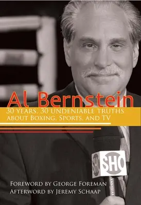 Al Bernstein: 30 anni, 30 verità inconfutabili su boxe, sport e televisione - Al Bernstein: 30 Years, 30 Undeniable Truths about Boxing, Sports, and TV