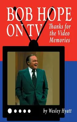 Bob Hope in TV: Grazie per i ricordi in video (cartonato) - Bob Hope on TV: Thanks for the Video Memories (hardback)