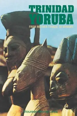 Trinidad Yoruba: Dalla lingua madre alla memoria - Trinidad Yoruba: From Mother Tongue to Memory
