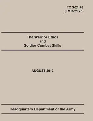 Etica del guerriero e abilità di combattimento del soldato: Il manuale ufficiale di addestramento dell'esercito degli Stati Uniti. Circolare di addestramento TC 3-21.75 (Field Manual FM 3-21.75). Agosto 20 - The Warrior Ethos and Soldier Combat Skills: The Official U.S. Army Training Manual. Training Circular TC 3-21.75 (Field Manual FM 3-21.75). August 20