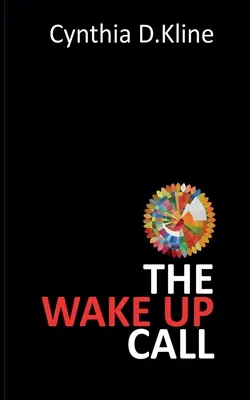 La sveglia: Un libro di memorie sulla dura realtà della demenza e sulla sua navigazione attraverso l'amore e la perdita - The Wake Up Call: A Memoir on Dementia's Harsh Reality and Navigating it Through Love and Loss