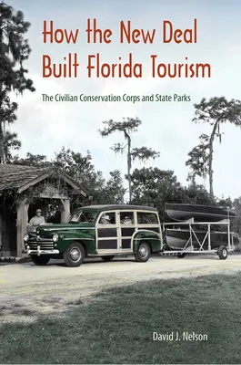 Come il New Deal ha costruito il turismo in Florida: I Corpi Civili di Conservazione e i Parchi Statali - How the New Deal Built Florida Tourism: The Civilian Conservation Corps and State Parks