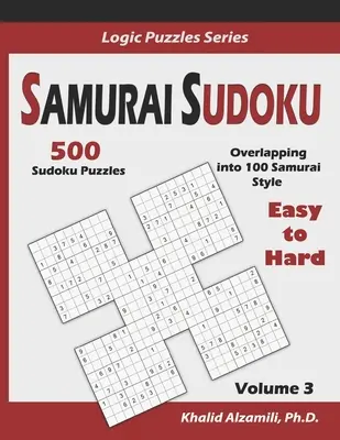 Samurai Sudoku: 500 puzzle di Sudoku da facili a difficili che si sovrappongono a 100 in stile Samurai - Samurai Sudoku: 500 Easy to Hard Sudoku Puzzles Overlapping into 100 Samurai Style