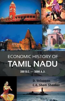 Storia economica del Tamil Nadu 200 a.C. - 2000 d.C. - Economic History of Tamil Nadu 200 B.C. - 2000 A.D.